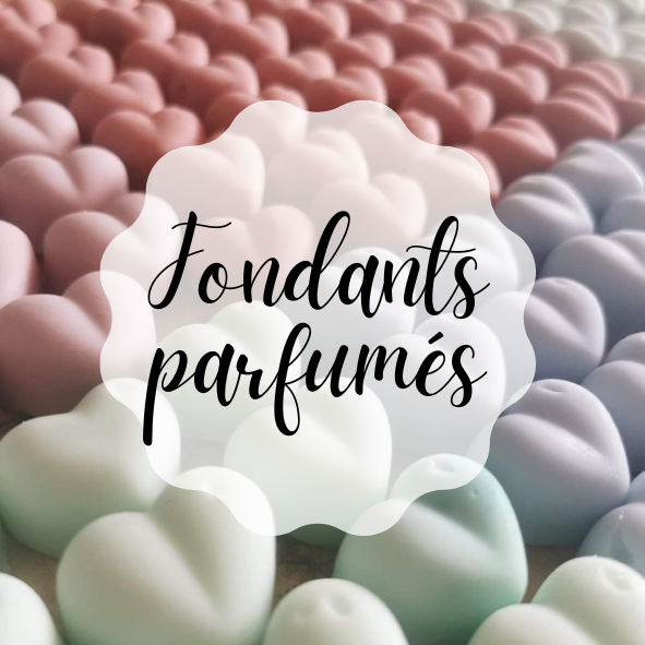 Fondants parfumés
